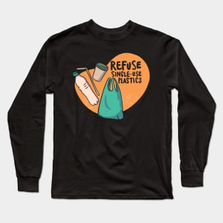 Refuse Single Use Plastic Long Sleeve T-Shirt